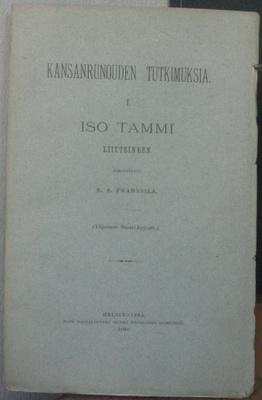 K. A. Franssila: Iso tammi, SKS 1900. 480 s.