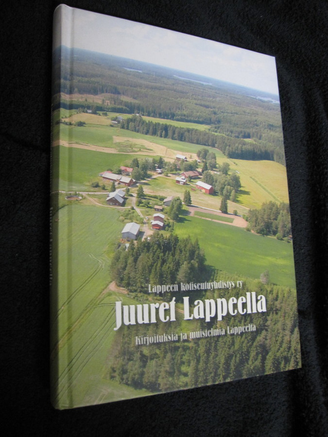 Juuret Lappeella : kirjoituksia ja muistelmia Lappeelta
