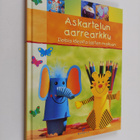 Askartelun aarrearkku : iloisia ideoita lasten makuun - pikkukuva 1
