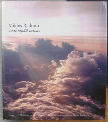 Miklós Radnóti: Vaahtopää taivas, Wsoy 2003. 140 s.