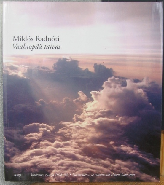 Miklós Radnóti: Vaahtopää taivas, Wsoy 2003. 140 s.