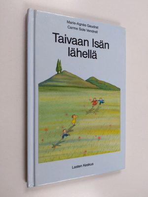 Marie-Agnes Gaudrat : Taivaan isän lähellä