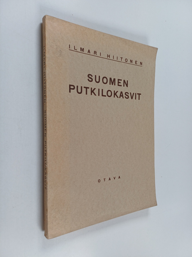 Ilmari Hiitonen : Suomen putkilokasvit : luettelo Suomess...
