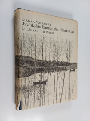 Sirkka Valjakka : Jyväskylän kaupungin rakennukset ja asu...