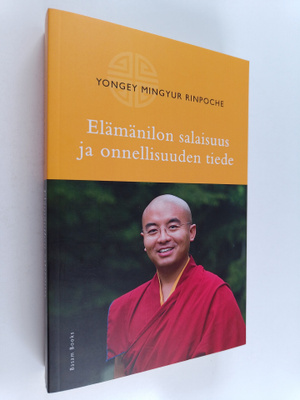 Yongey Mingyur : Elämänilon salaisuus ja onnellisuuden tiede