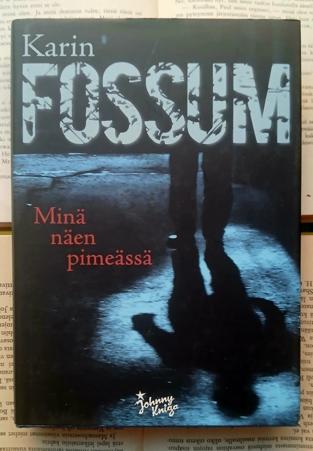 Karin Fossum - Minä näen pimeässä (sid.)