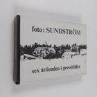 foto : Sundström  - sex årtionden i pressbilder - pikkukuva 1