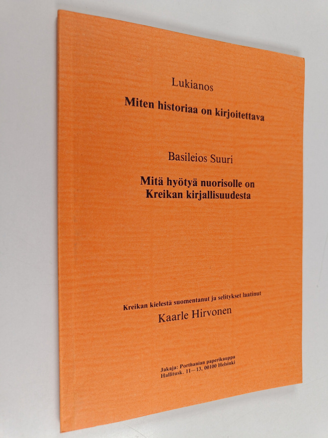 Lukianos ym. : Miten historiaa on kirjoitettava ; Mitä hy...