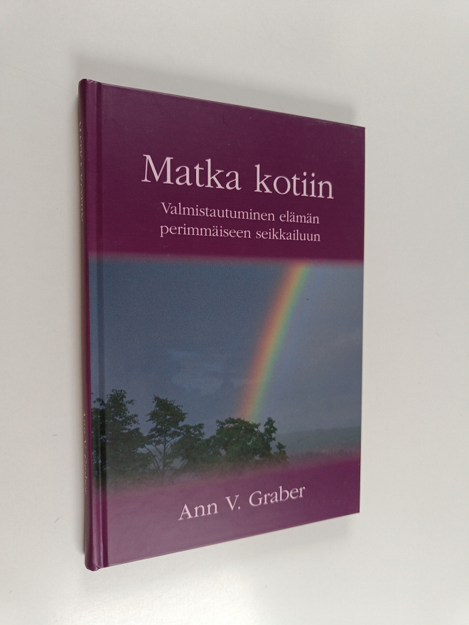 Ann V. Graber : Matka kotiin : valmistautuminen elämän pe...