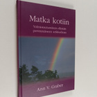 Ann V. Graber : Matka kotiin : valmistautuminen elämän pe... - pikkukuva 1