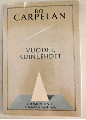 Bo Carpelan: Vuodet kuin lehdet