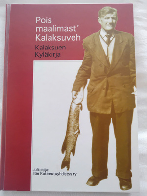 Pois maalimast' Kalaksuveh : Kalaksuen kyläkirja