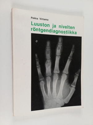 Pekka Virtama : Luuston ja nivelten röntgendiagnostiikka