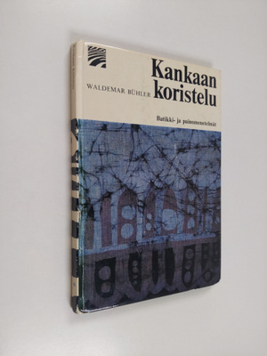 Waldemar Buhler : Kankaan koristelu : Batikki- ja painome...