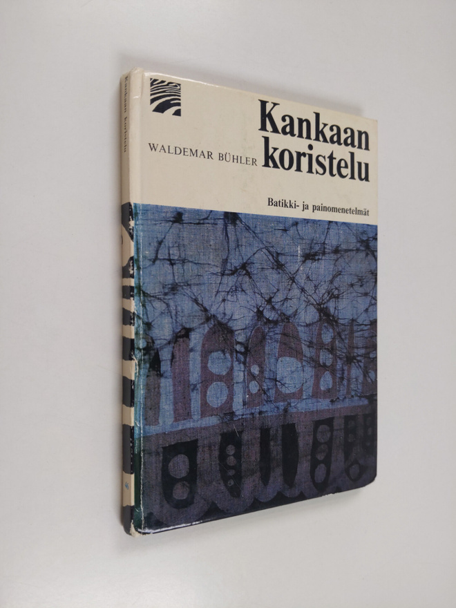 Waldemar Buhler : Kankaan koristelu : Batikki- ja painome...