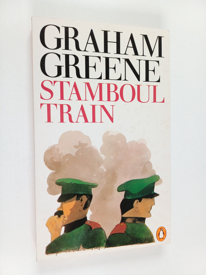 Graham Greene : Stamboul train : an entertainment