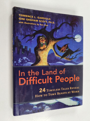 Terrence L. Gargiulo : In the land of difficult people : ...