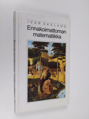 Ivar Ekeland : Ennakoimattoman matematiikka