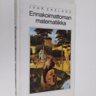 Ivar Ekeland : Ennakoimattoman matematiikka - pikkukuva 1