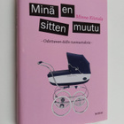 Minna Kiistala : Minä en sitten muutu : odottavan äidin t... - pikkukuva 1