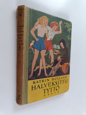 Katrin Holland : Halveksittu tyttö : tyttöromaani