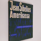 Otto Andersson : Jean Sibelius Amerikassa - pikkukuva 1