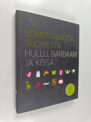 Jarno Alastalo : Sometarinoita Suomesta : Hullu, barbaari...