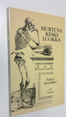 Paavo Haavikko : Murtuva keskiluokka : aikalaiskirjoitus