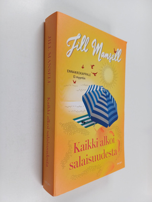 Jill Mansell : Kaikki alkoi salaisuudesta (ennakkokappale)