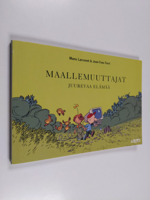 Manu Larcenet : Maallemuuttajat Juurevaa elämää