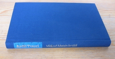 Antti Tuuri: Vääpeli Matala lentää, Otava 1987. 1p. 175 s.