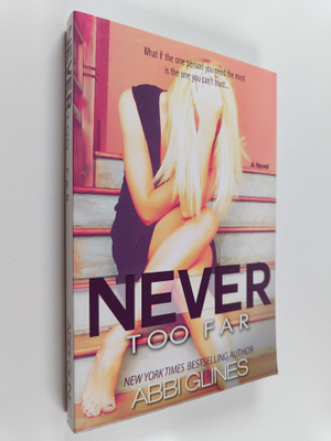 Abbi Glines : Never Too Far