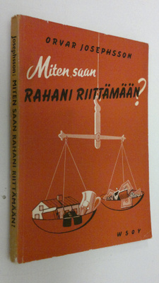 Orvar Josephsson : Miten saan rahani riittämään