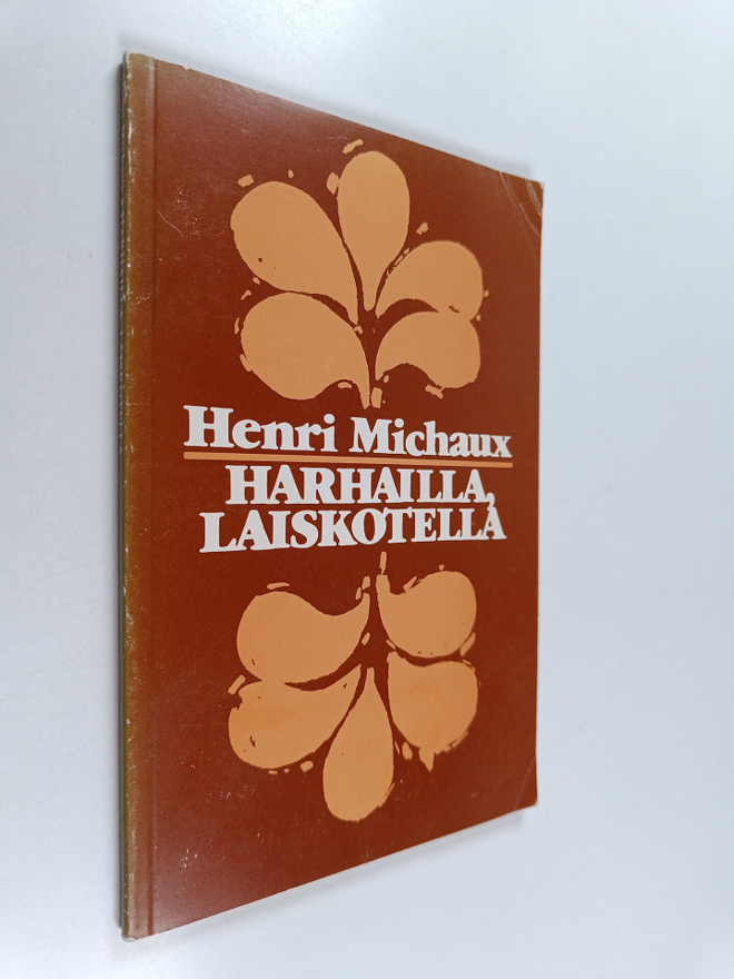 Henri Michaux : Harhailla, laiskotella : runoja