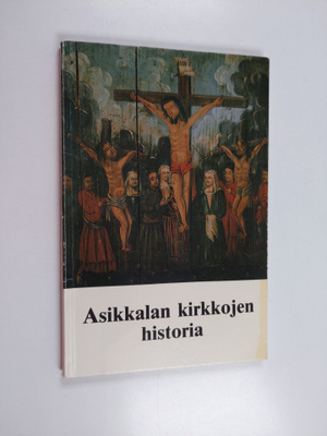 Anneli Mäkelä : Asikkalan kirkkojen historia