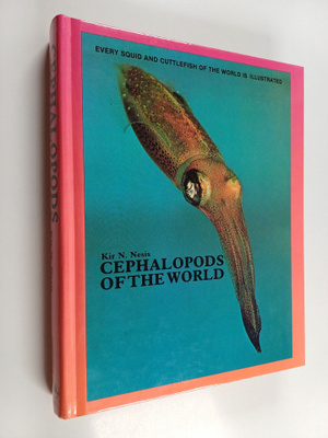 Kir Nazimovich Nesis ym. : Cephalopods of the World - Squ...