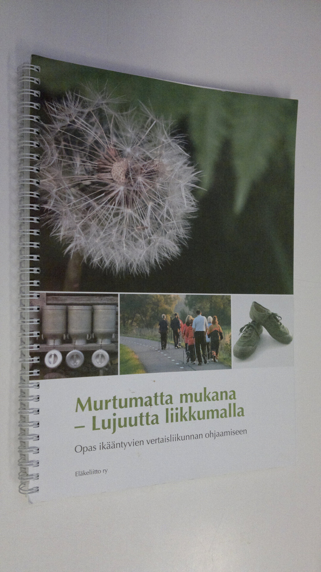 Maaret Alaranta : Murtumatta mukana - lujuutta liikkumall...