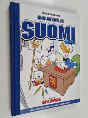 Kari Korhonen : Aku Ankka ja Suomi : Suomen historia Räpy...