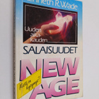 Kenneth R. Wade : Uuden aikakauden salaisuudet : New Age ... - pikkukuva 1