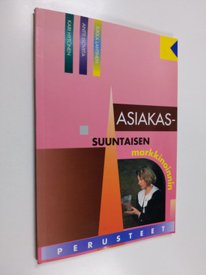 Jukka Lahtinen ym. : Asiakassuuntaisen markkinoinnin peru...