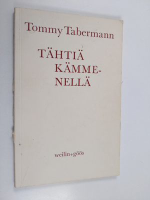 Tommy Tabermann : Tähtiä kämmenellä : Runoja