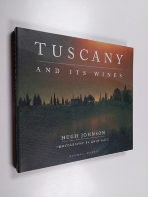 Hugh Johnson : Tuscany and Its Wines