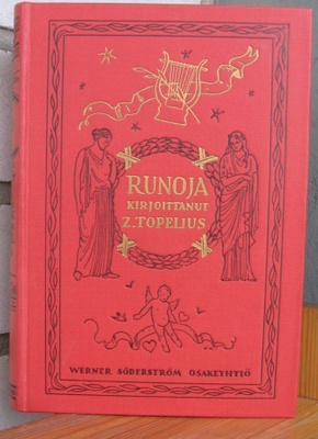 Z. Topelius: Kootut teokset XI. Runoja. Wsoy 1931. 680 s.