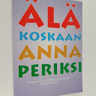 Älä koskaan anna periksi : tarinat ja ajatukset on koottu... - pikkukuva 1