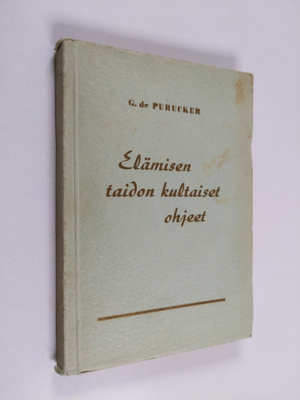 G. de Purucker : Elämisen taidon kultaiset ohjeet