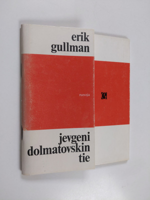 Erik Gullman : Jevgeni Dolmatovskin tie : runoja