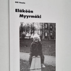 Olli Vesala : Eläköön Myyrmäki : Myyrmäki eilen, tänään, ... - pikkukuva 1