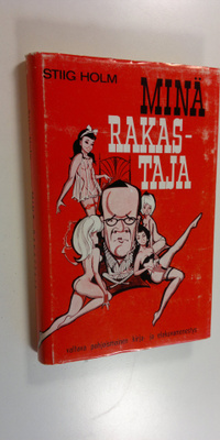Stiig Holm : Minä - rakastaja