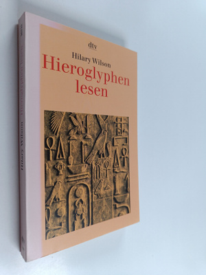 Hilary Wilson : Hieroglyphen lesen