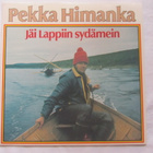 Pekka Himanka: Jäi Lappiin sydämein LP 1979 - pikkukuva 1